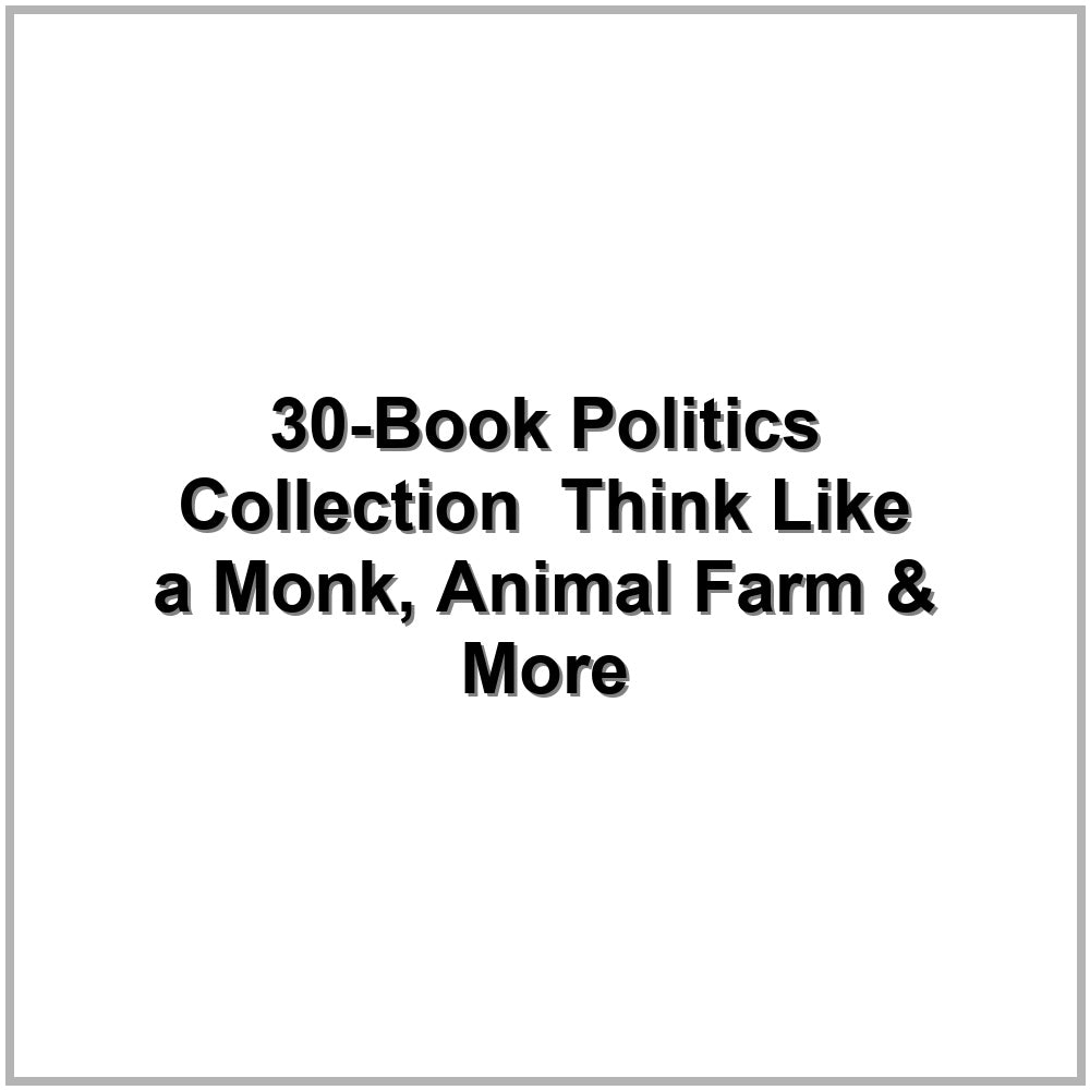 30-Book Politics Collection – Think Like a Monk, Animal Farm & More