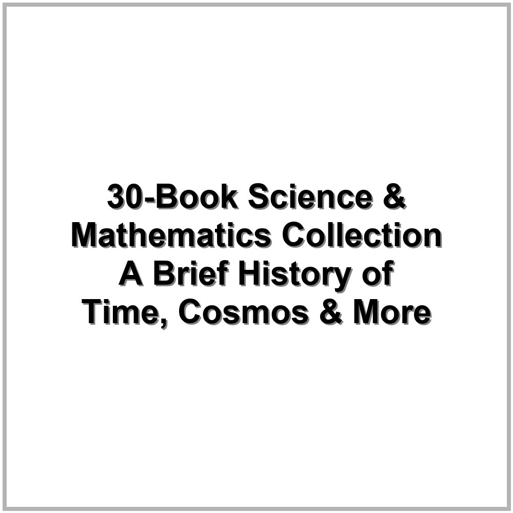 30-Book Science & Mathematics Collection – A Brief History of Time, Cosmos & More