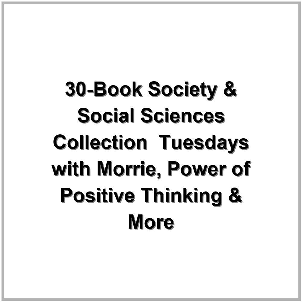 30-Book Society & Social Sciences Collection – Tuesdays with Morrie, Power of Positive Thinking & More
