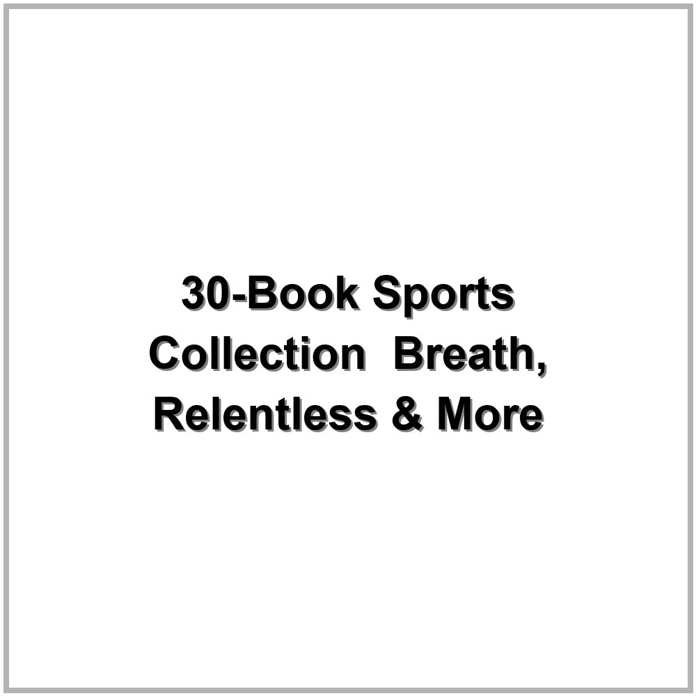 30-Book Sports Collection β Breath, Relentless & More