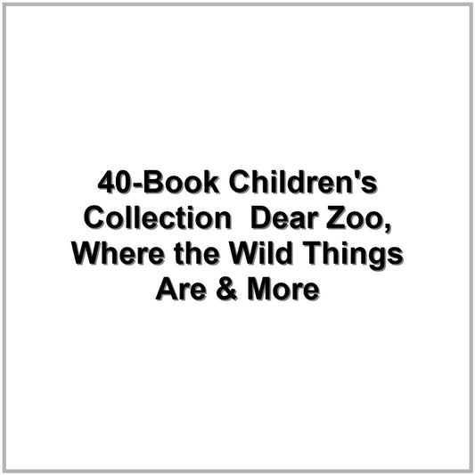 40-Book Children's Collection – Dear Zoo, Where the Wild Things Are & More
