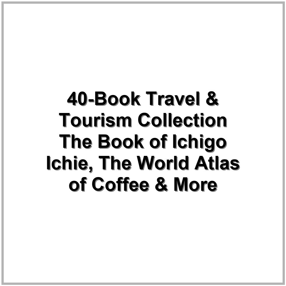 40-Book Travel & Tourism Collection – The Book of Ichigo Ichie, The World Atlas of Coffee & More