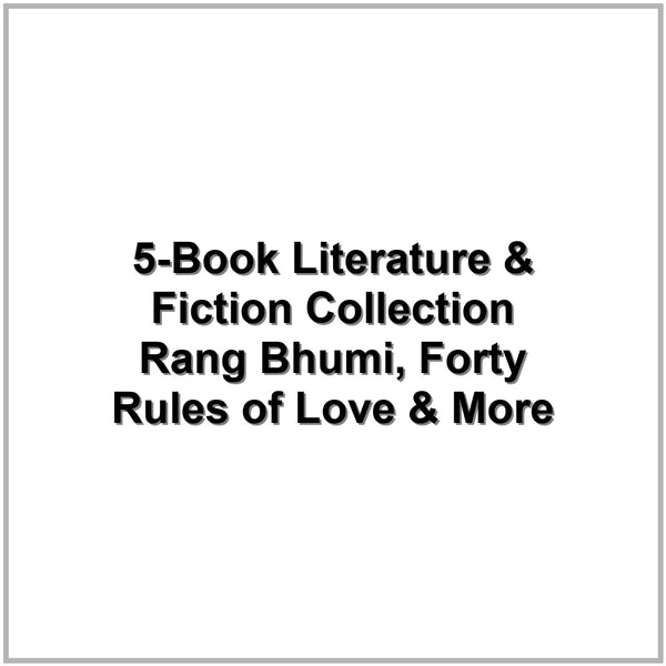 5-Book Literature & Fiction Collection – Rang Bhumi, Forty Rules of Love & More