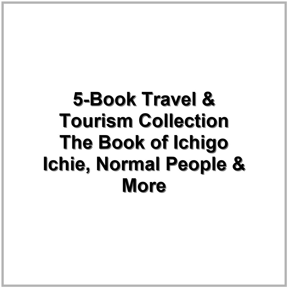 5-Book Travel & Tourism Collection – The Book of Ichigo Ichie, Normal People & More