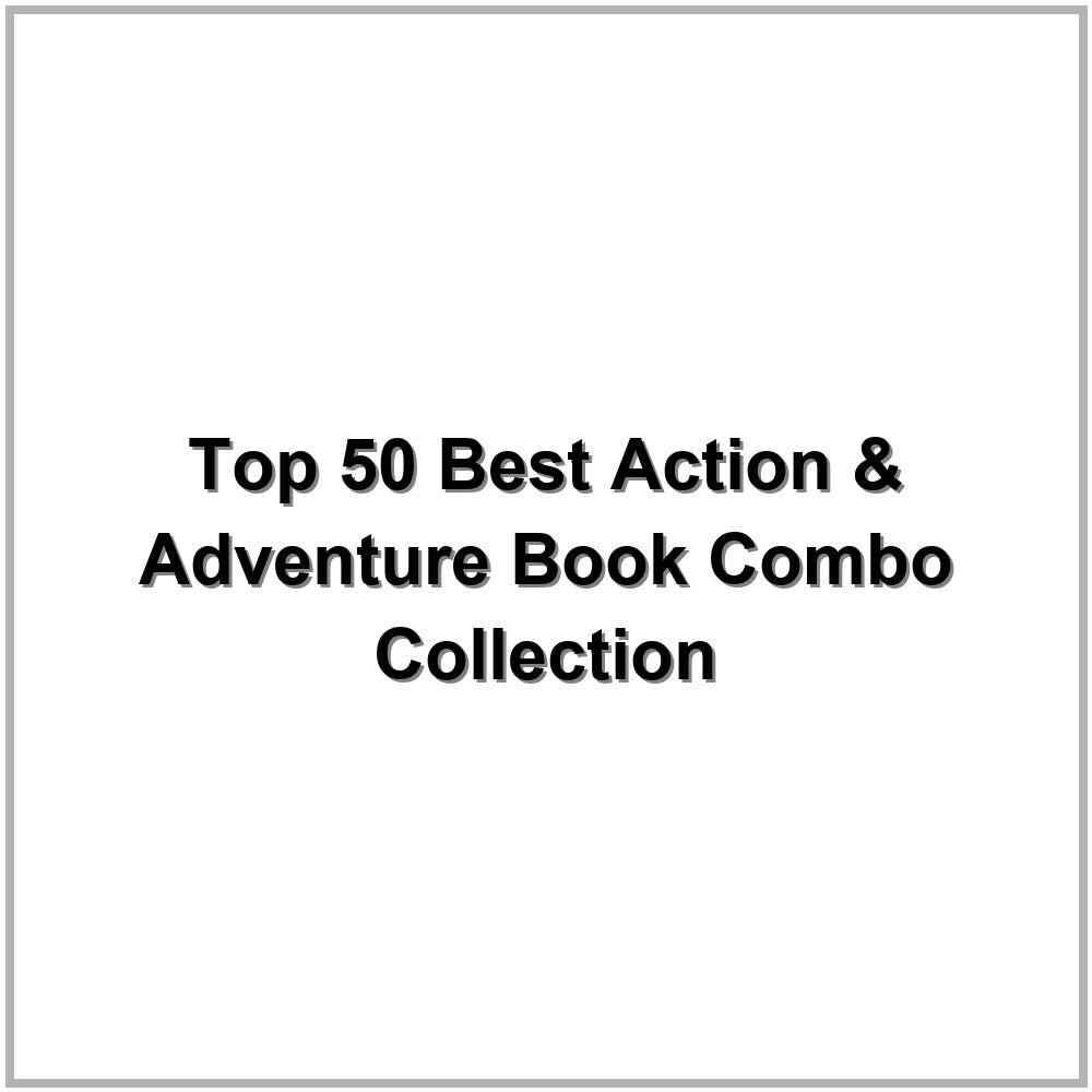 Top 50 Best Action & Adventure Book Combo Collection