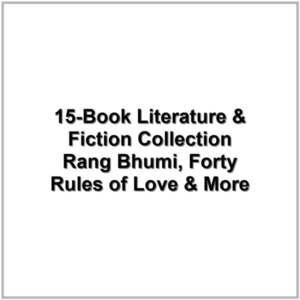 15-Book Literature & Fiction Collection – Rang Bhumi, Forty Rules of Love & More