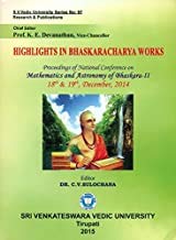 Highlights in Bhaskaracharya Works (Proceedings of National Conference on Mathematics and Astronomy of Bhaskara - II) book cover