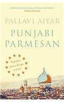 Punjabi Parmesan: Dispatches from a Europe in Crisis