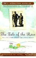The Tale Of The Rose : The Love Story Behind The Little Prince book cover