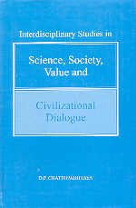 Interdisciplinary Studies in Science, Society, Value and Civilizational Dialogue book cover