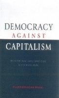 Democracy against Capitalism: Renewing Historical Materialism book cover