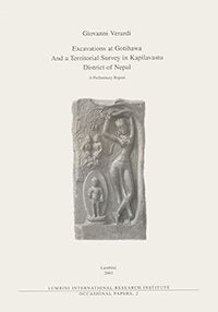 Excavations at Gotihawa and a Territorial Survey in Kapilavastu District of Nepal: A Preliminary Report book cover