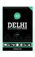 So Delhi - A Locals City Guide 2014 book cover