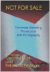Not For Sale; Feminists Resisting Prostitution And Pornography book cover