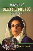 Tragedy of Benzir Bhutto 1953 - 2007 book cover