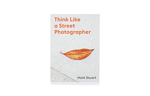 THINK LIKE A STREET PHOTOGRAPHER