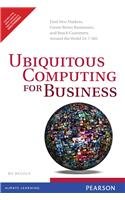 Ubiquitous Computing for Business: Find New Markets, Create Better Businesses, and Reach Customers A book cover