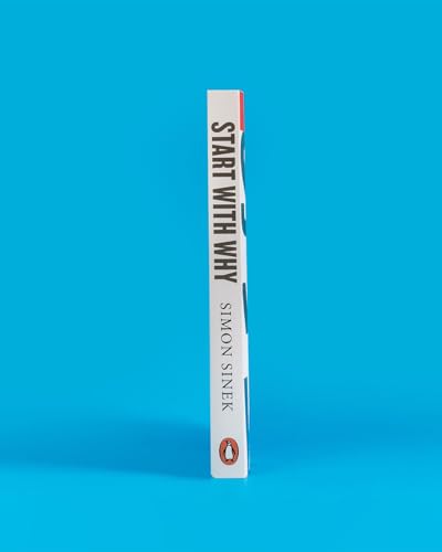 Start With Why: 15th Anniversary Edition, by Simon Sinek | How Great Leaders Inspire Teams, Organisations and Movements to Act: 15th Anniversary ... Great Leaders Inspire Everyone to Take Action