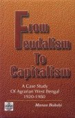 From Feudalism to Capitalism: A Case Study of Agrarian West Bengal 1920-1980 book cover