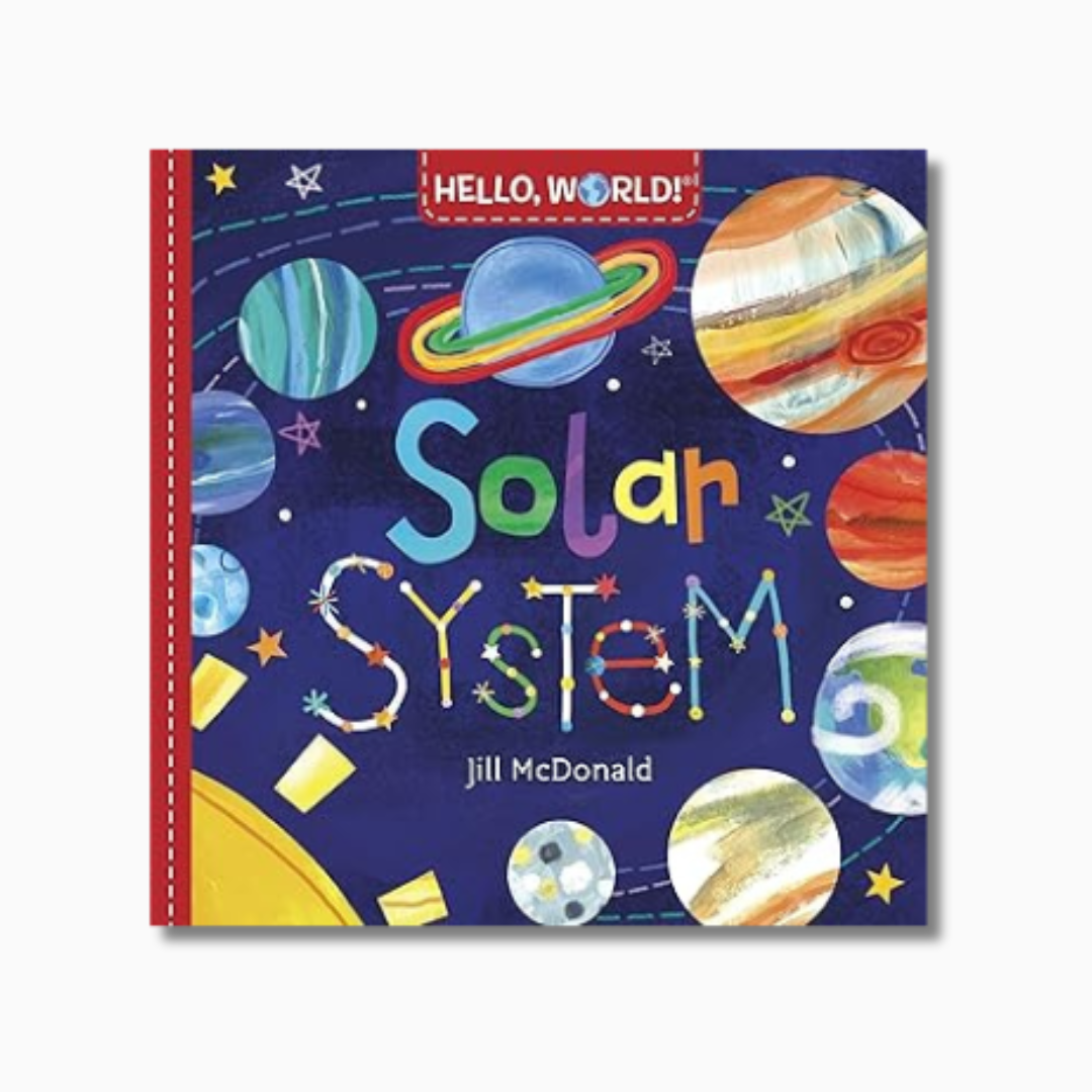 Hello, World! Solar System by Jill McDonald | Space Board Book Hello, World! Solar System by Jill McDonald | Space Board Book