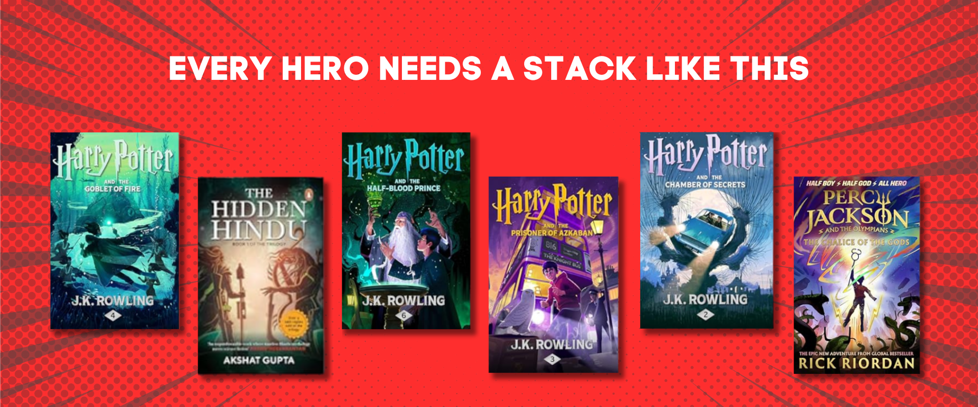 Stack of popular fantasy books including Harry Potter series, Percy Jackson, and The Hidden Hindu with bold red background and slogan 'Every Hero Needs a Stack Like This' – UniversalReads

