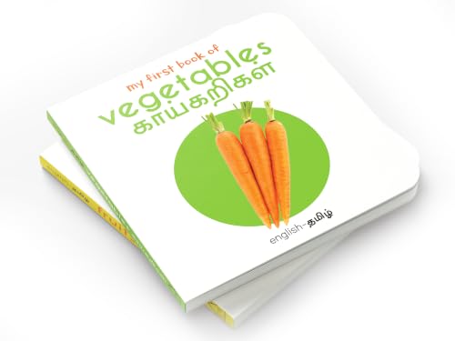 My First Book of Vegetables - Kaikarigal : My First English Tamil Board Book