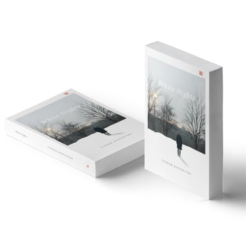 White Nights Fyodor Dostoevsky [Premium Paperback] | A Tale of Love & Loneliness | 50 Greatest Short Stories | Short Stories of Dostoevsky | Classics Books | Literature Books | White Nights Book