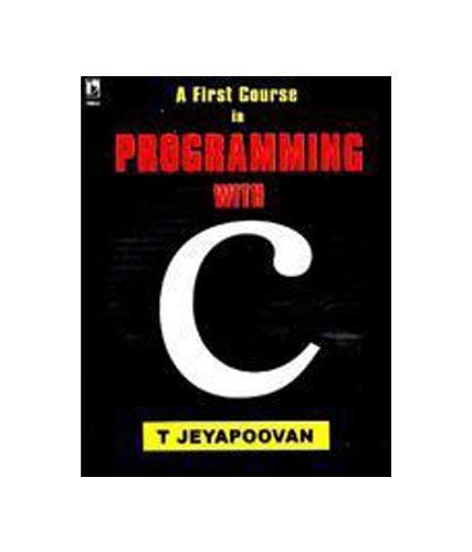 A First Course In Programming With C by T. Jeyapoovan (Author) book cover