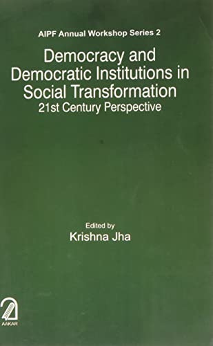 Democracy And Democratic Institutions In Social Transformation: 21St Century Perspective book cover