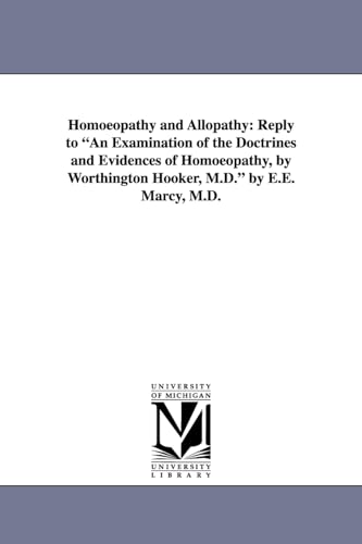 Homoeopathy and Allopathy: Reply to an Examination of the Doctrines and Evidences of Homoeopathy, by