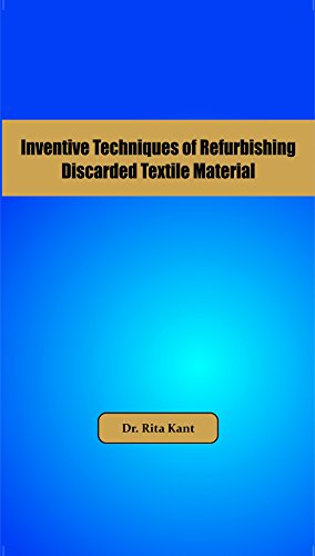 Inventive Techniques Of Refurbishing Discarded Textiles
