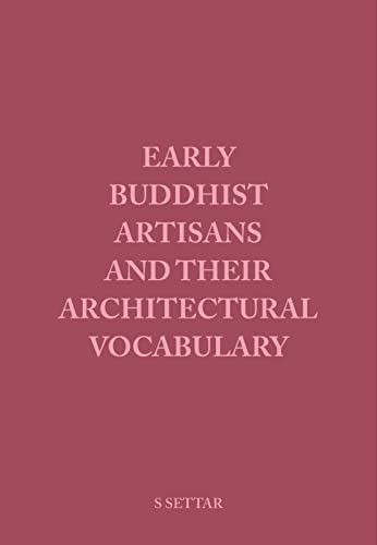 Early Buddhist Artisans and their Architectural Vocabulary book cover