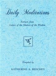 Daily Meditations: Extracts From Letters Of The Masters Of The Wisdom P/B book cover