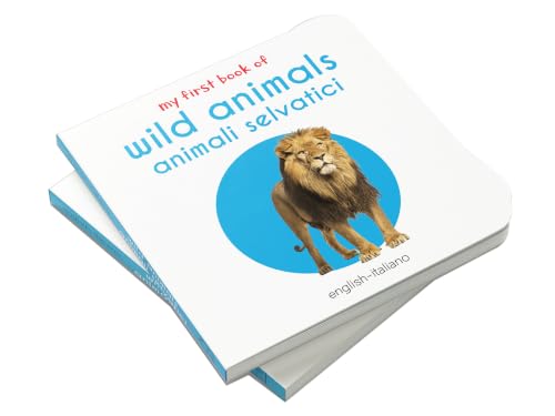 My First Book of Wild Animals - Animali Selvatici : My First English Italian Board Book (English - Italiano)