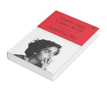 Mother Mary Comes to Me: From the Booker Prize-Winning Author, Arundhati Roy