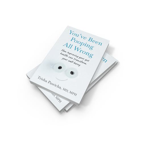 You’ve Been Pooping All Wrong: How Improving Your Gut Health Can Transform Your Well-Being