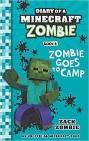 DIARY OF A MINECRAFT ZOMBIE #06: ZOMBIE GOES TO CAMP(PB EDITION) book cover