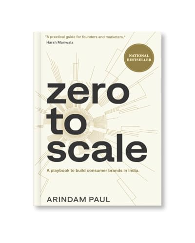 Zero To Scale: A Playbook To Build Consumer Brands In India