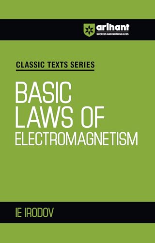 Arihant Classic Texts Series Basic Laws of Electromagnetism by IE Irodov | Conceptual Physics Book for JEE, NEET, CUET, Engineering Entrance and Competitive Exams 2025 (Classic Texts Series for jee)