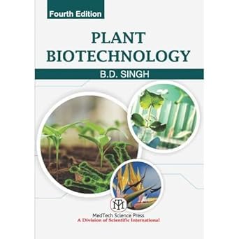 Plant Biotechnology, Fourth Edition, B.D. Singh, Academic Textbook