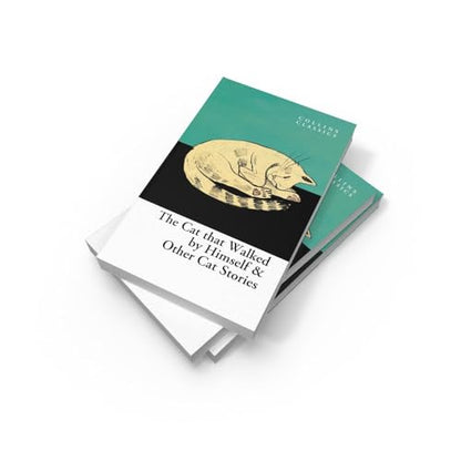 Collins Classics — The Cat That Walked By Himself And Other: An Essential Anthology of Best-Loved Classic Literature