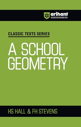 Arihant Classic Texts Series A School Geometry by HS Hall and FH Stevens | Geometry Book for JEE, CUET, Engineering Entrance, and Competitive Exams 2025 | Conceptual Maths Practice Book