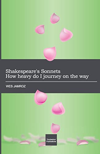 Shakespeares Sonnets: How heavy do I journey on the way book cover