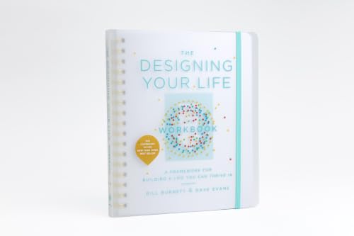The Designing Your Life Workbook: A Framework for Building a Life You Can Thrive in