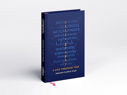 Abhishek Vardhan Singh Calligraphy: A Line through Time | Indian Calligraphy, Script History & Lettering Art Book