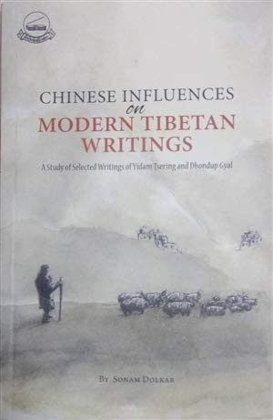 Chinese Influences on Modern Tibetan Writings: A Study of Selected Writings of Yidam Tsering and Dhondup Gyal book cover