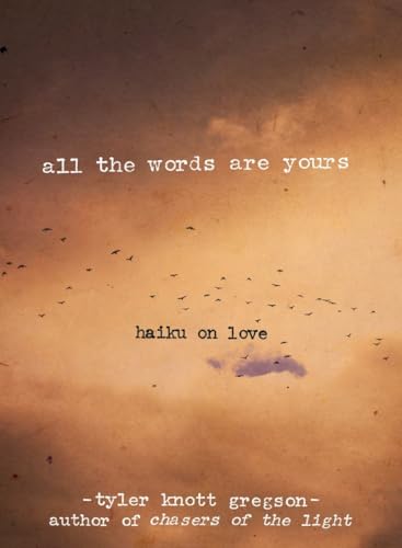 All the Words Are Yours: Haiku on Love book cover