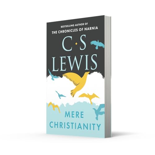 Mere Christianity (C. S. Lewis Signature Classic): A Classic Non-Fiction Guide to Faith