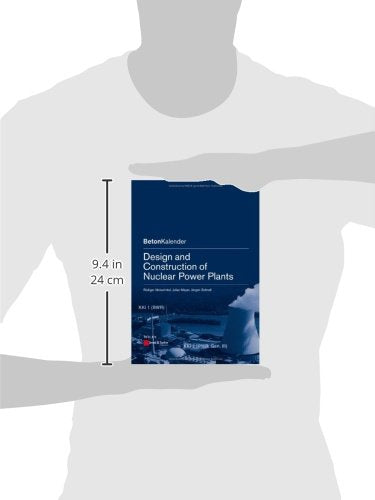 Design And Construction Of Nuclear Power Plants (Pb 2013) (Beton-Kalender Series)