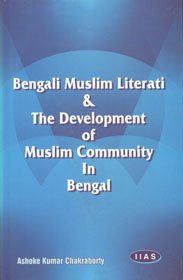 Bengali Muslim Literati and the Development of Muslim Community in Bengal book cover